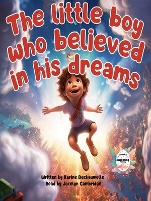 cover image of The little boy who believed in his dreams